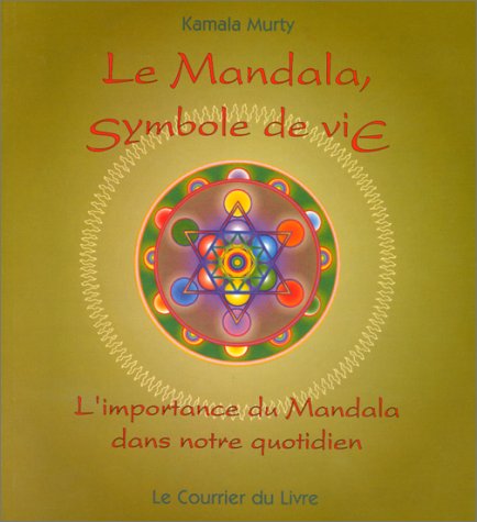 Le mandala symbole de vie - L'importance du Mandala dans notre quotidien