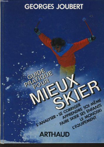 Guide pratique pour mieux skier s'analyser, se corriger, apprendre soi-meme, fai