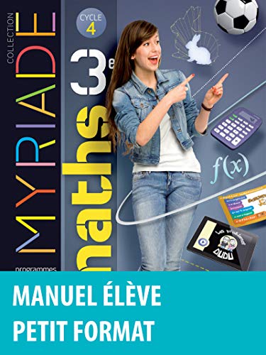 Myriade mathématiques 3e : Manuel de l'élève - Nouveau programme 2016