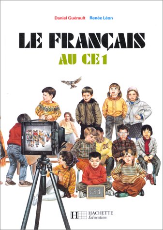Le Français au CE1 - Livre de l'élève