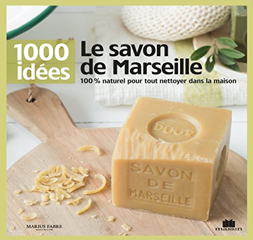 Le savon de Marseille: 100% naturel pour tout nettoyer dans la maison