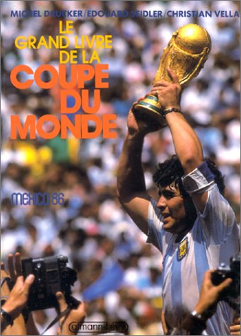 Le Grand livre de la coupe du monde Mexico 86