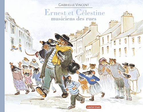 Ernest et Célestine - Musiciens des rues: Format broché - Souple
