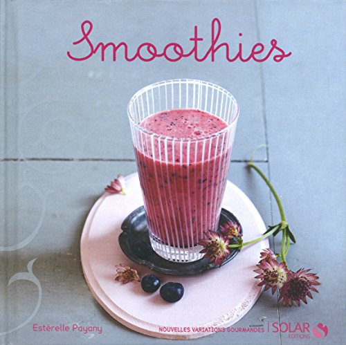 Smoothies - Nouvelles variations gourmandes