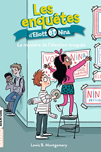 Les enquêtes d'Eliott et Nina, Tome 09: Le mystère de l'élection truquée