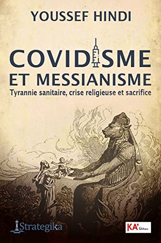 Covidisme et messianisme - tyrannie sanitaire, crise religieuse et sacrifice