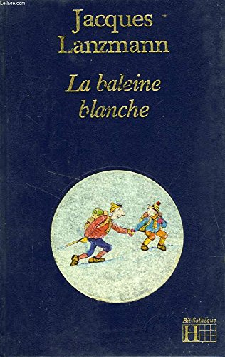 Baleine blanche (Bibliothèque Hachette)