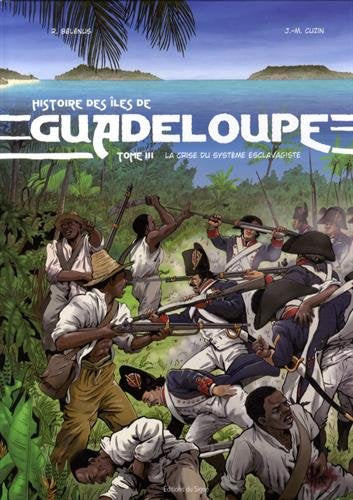 Guadeloupe Tome 3 - Système Esclavagiste