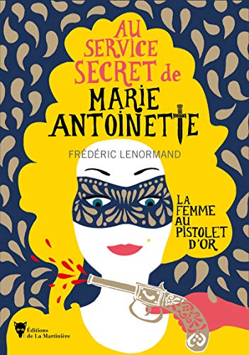 La Femme au pistolet d'or: Au service secret de Marie-Antoinette - 4