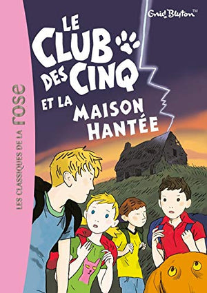 Le Club des Cinq et la maison hantée