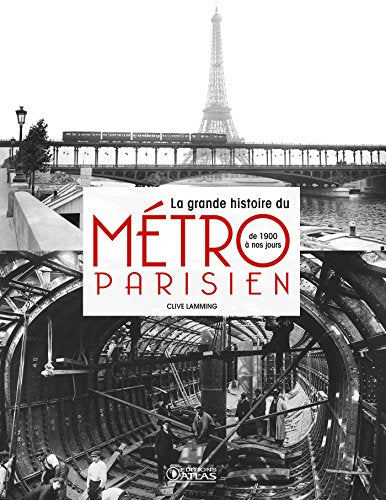 La grande histoire du métro parisien: de 1900 à nos jours