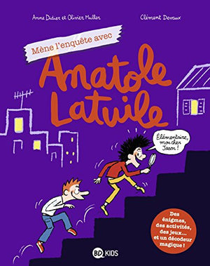 Mène l'enquête avec Anatole Latuile