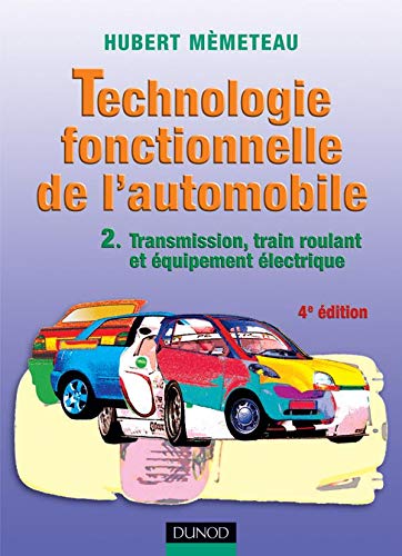 Technologie fonctionnelle de l'automobile, tome 2 : Transmission, train roulant et équipement électrique