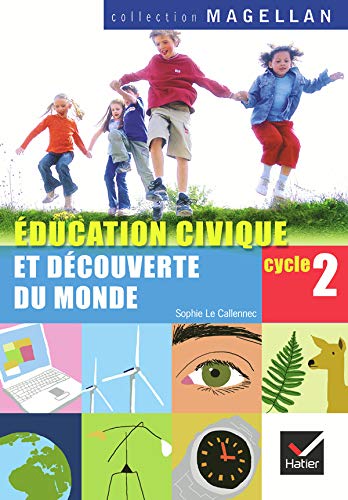 Magellan Education Civique et découverte du monde cycle 2 éd. 2008 - Manuel de l'élève