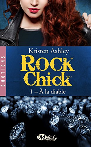 Rock Chick, Tome 1: À la diable
