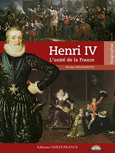 Henri IV, l'unité de la France