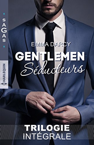 Gentlemen séducteurs: Une passion inoubliable - Une femme à protéger - Un héritage inattendu