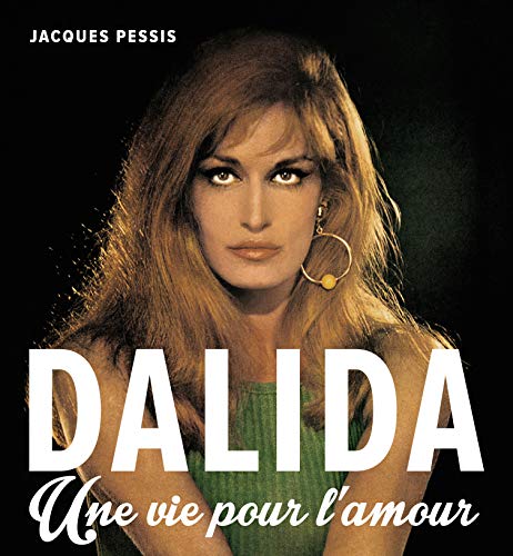 Dalida: Une vie pour l'amour