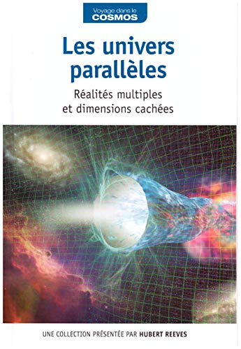 les univers parallèles réalités multiples et dimensions cachées
