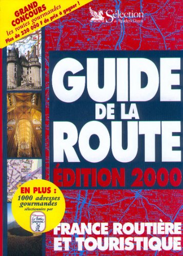 GUIDE DE LA ROUTE. France routière et touristique, Edition 2000