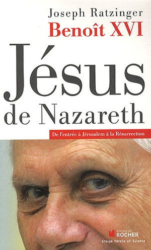 Jésus de Nazareth : De l'entrée à Jérusalem à la Résurrection