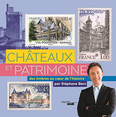 Châteaux et patrimoine. Voyage au cœur de l'histoire avec les timbres