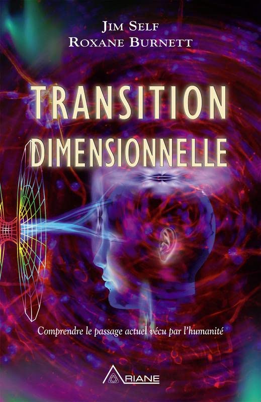 Transition dimensionnelle - Comprendre le passage actuel vécu par l'humanité