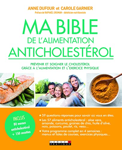 Ma bible de l'alimentation anticholestérol: Prévenir et soigner le cholestérol grâce à l'alimentation et l'exercice