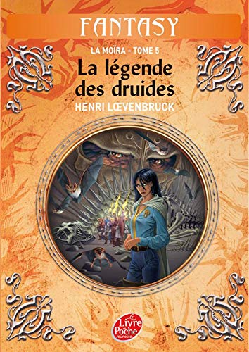 La Moïra - Tome 5 - La légende des druides