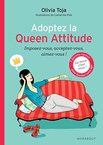 Adoptez la Queen Attitude