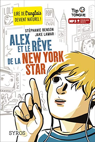 Alex et le rêve de la New York Star - collection Tip Tongue - A2 intermédiaire - dès 12 ans