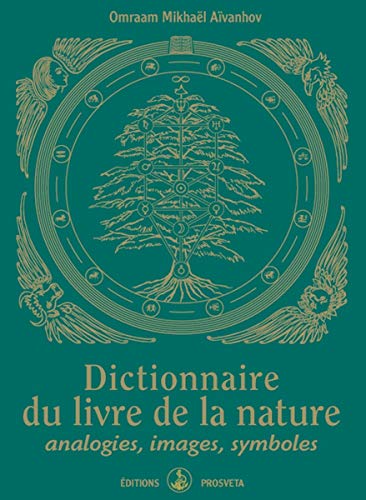 Dictionnaire du livre de la nature : Analogies, images, symboles