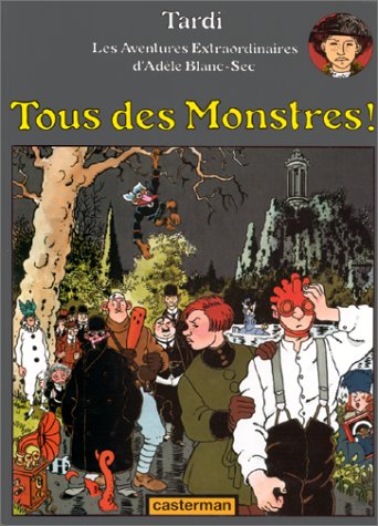 Adèle Blanc-Sec, tome 7 : Tous des Monstres !