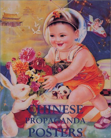 Chinese Propaganda Posters: From Revolution to Modernization
