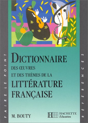 Dictionnaire des oeuvres et thèmes de la littérature française