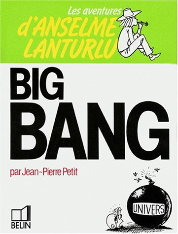 Les Aventures d'Anselme Lanturlu Tome 6: Big bang