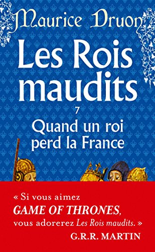 Les Rois maudits, tome 7 : Quand un roi perd la France