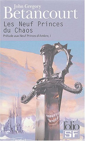 Prélude aux neuf princes d'Ambre, tome 1 : Les neuf princes du Chaos