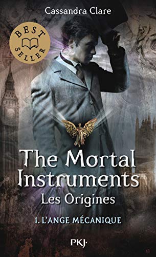 The Mortal Instruments, les origines - Tome 01: L'Ange Mécanique (1)