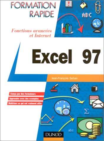 Formation rapide Excel 97 - Fonctions avancees et Internet: Fonctions avancees et Internet