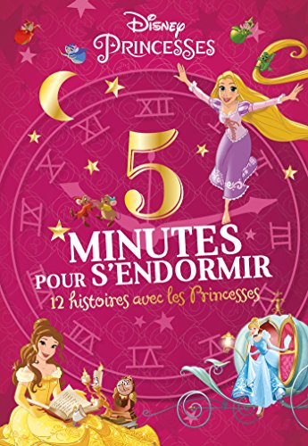 DISNEY PRINCESSES - 5 Minutes pour s'endormir - 12 Histoires avec les Princesses