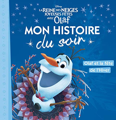 LA REINE DES NEIGES - Mon Histoire du Soir - Joyeuses fêtes avec Olaf - Disney