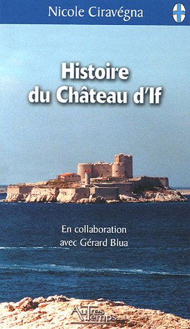 Histoire du château d'If : Suivi de La Prison sur la mer