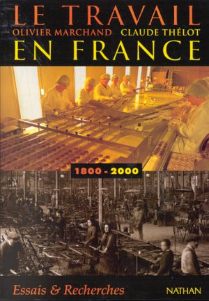 Le travail en France, 1800-2000