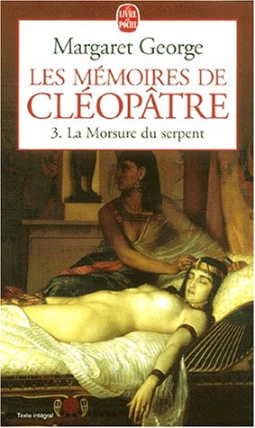 Les mémoires de Cléopâtre, tome 3 : La morsure du serpent