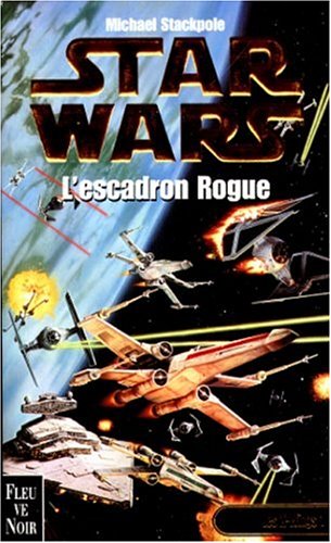 Star Wars, Les X-Wings, n° 1 : L'escadron Rogue
