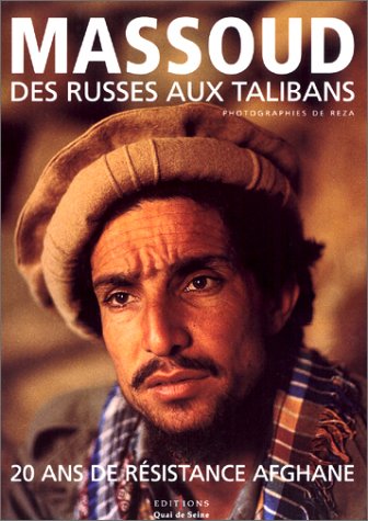 Massoud.: Des Russes aux Talibans, 20 ans de résistance afghane