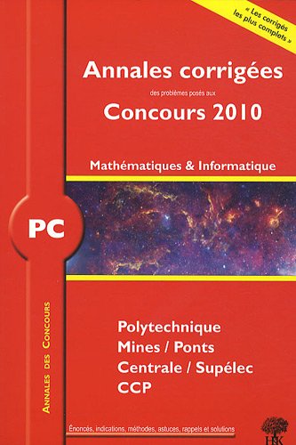PC Mathématiques et Informatique 2010: Annales des concours