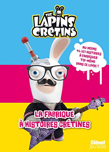 The Lapins crétins - Activités - La fabrique à histoires crétines