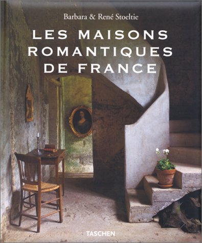 Les Maisons romantiques de France/Country Houses of France/Landhäuser in Frankreich